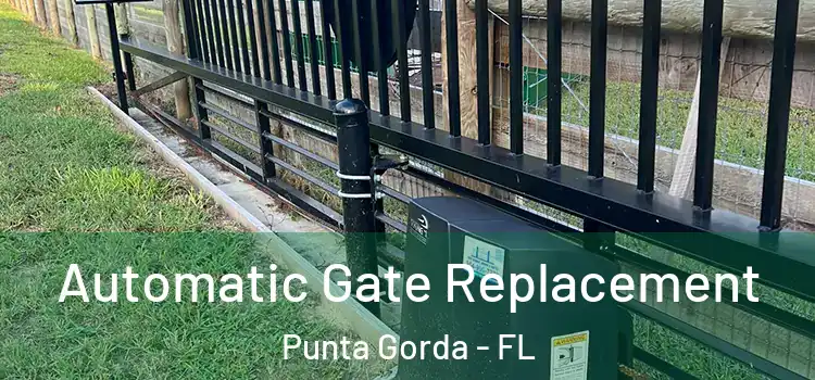 Automatic Gate Replacement Punta Gorda - FL