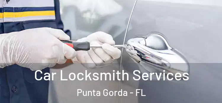Car Locksmith Services Punta Gorda - FL