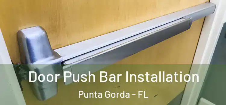  Door Push Bar Installation Punta Gorda - FL