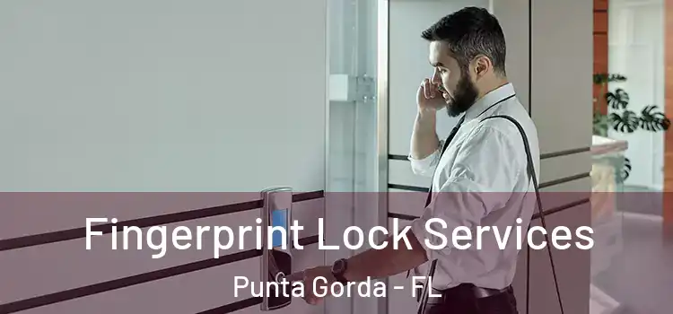  Fingerprint Lock Services Punta Gorda - FL
