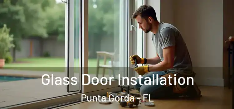 Glass Door Installation Punta Gorda - FL