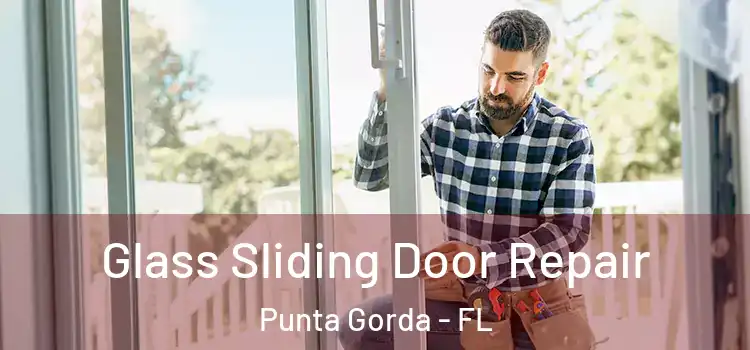 Glass Sliding Door Repair Punta Gorda - FL