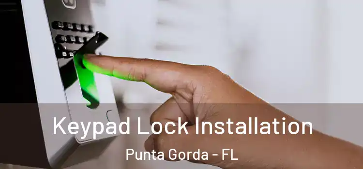 Keypad Lock Installation Punta Gorda - FL