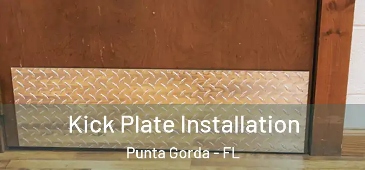 Kick Plate Installation Punta Gorda - FL