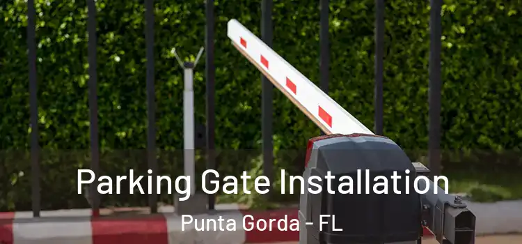  Parking Gate Installation Punta Gorda - FL