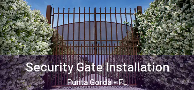 Security Gate Installation Punta Gorda - FL