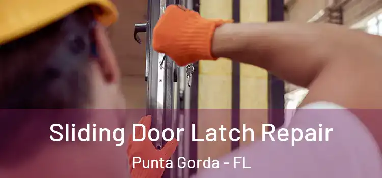  Sliding Door Latch Repair Punta Gorda - FL
