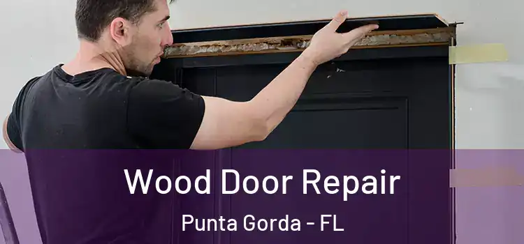 Wood Door Repair Punta Gorda - FL